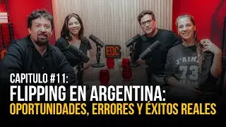 Experiencia que Construye #11 “Flipping en Argentina: oportunidades, errores y éxitos reales”