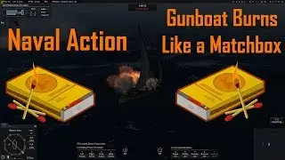 Naval Action: Gunboat Burns Like a Matchbox