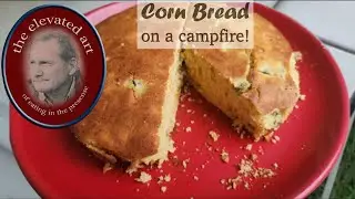 Cornbread on a Campfire 2025 05 09