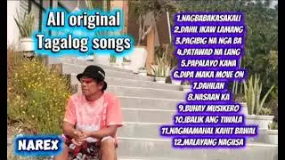The original Tagalog song's of Narex M Bernan..