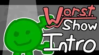 W.O.R.S.T. Show - Intro (Episode 1)