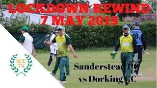 Sanderstead CC vs Dorking CC: LOCKDOWN REWIND DEVELOPMENT LEAGUE HIGHLIGHTS 7 May 2019