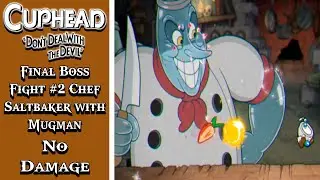 Cuphead DLC | Final Boss Fight #2 Chef Saltbaker with Mugman (No Damage)