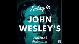 Today in John Wesley's Journal for October 17, 1735