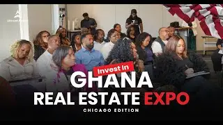 Invest In Ghana Real Expo | Chicago Edition