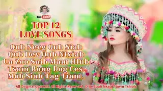 TOP 12 BEST HMONG LOVE AND SAD SONGS COLLECTION - Nkauj Kho Siab 2023.