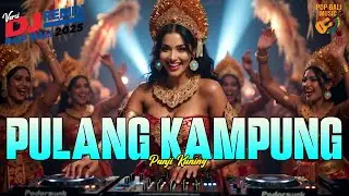 PULANG KAMPUNG - PANJI KUNING VERSI DJ REMIX || DJ BALI TERBARU 2025 || KUMPULAN LAGU BALI
