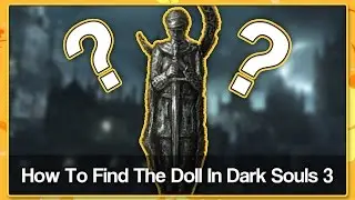 Как найти куклу в Dark Souls 3 (местоположение маленькой куклы) | Dark Souls 3