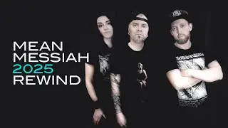 Mean Messiah 2025 Rewind