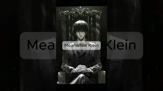 Klein's Aura 🔥🔥🔥 #kleinmoretti #opmc #novel #shorts