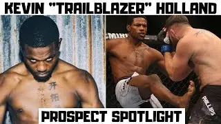 PROSPECT SPOTLIGHT - KEVIN HOLLAND - WATCH OUT MIDDLEWEIGHTS!