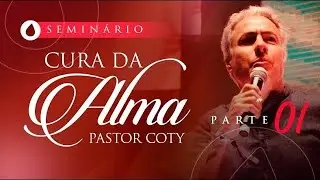 A Cura da Alma [Parte 1] | Pr. Coty