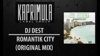 DJ Dest - Romantik City (Original Mix) [Kaprimula]