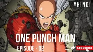 One Punch Man Hindi Episode 2 &ndash; Saitama&rsquo;s Unbelievable Power & Hero Adventures👊