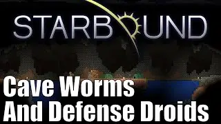 Starbound: Custom Monsters - Tunneling Worms and Defense Droids!