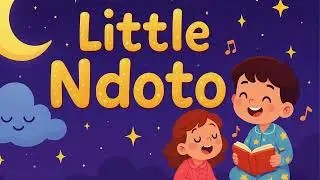 Little Ndoto &ndash; Official Bedtime Song 🌙 | Calming Lullaby for Kids Sleep