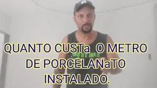 QUANTO DEVO COBRAR NUM METRO DE PORCELANATO? ATUALIZADO 2024