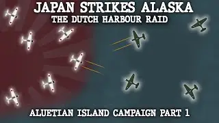 JAPAN STRIKES U.S SOIL! - The Aleutian Island Campaign Part 1