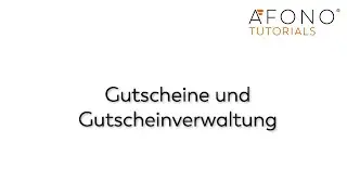 Afono Tutorials f&uuml;r die Kassensoftware Afono 365 Handel - Gutscheine und Gutscheinverwaltung