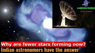 Why Are Fewer Stars Forming Now? Indian Astronomers Have The Answer | GMRT Reveals The Mystery
