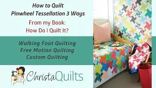 Machine Quilting 3 Ways on Pinwheel Tessellation Quilt