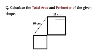 Calculate the Total Area and Perimeter of the given shape | CSS 2021 GK-1