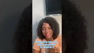 Starting a Salon Business in Nigeria part 2