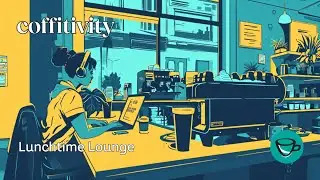 Lunchtime Cafe Ambience for Enhanced Creativity | 2-Hour Productivity Soundtrack