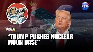 Trump boosts Nasa plans for moon base with nuclear reactors in China space race