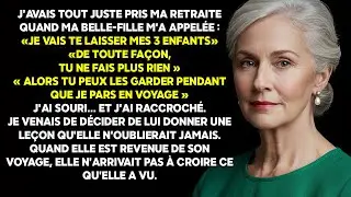 Ma belle-fille a dit : « Garde mes enfants, tu ne fais rien » - Elle n’a pas vu venir ma réaction