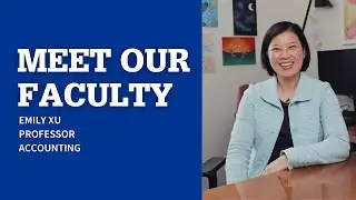 23 Questions with Emily Xu (Accounting Professor)