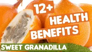 [Granadilla] Sweet Granadilla Health Benefits to the body: Properties & Uses  of Eating Granadilla