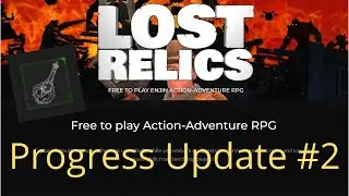 Progress Update #2 -  Lost Relics I'm Playing Am I Earning?