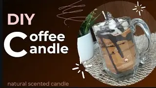 DIY vanilla coffee candle/how to make Natural scented candle