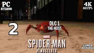 Marvel's Spider-Man Remastered DLC 1: The Heist | Part 2 | 4K 60FPS