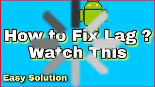 How to fix lag in any android | Easy solution | Watch till end