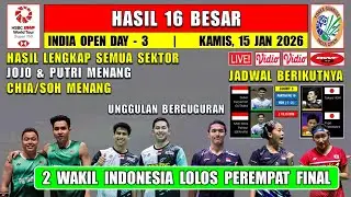 INDONESIA & MALAYSIA MENANG ~ Hasil 16 Besar India Open 2026 Hari Ini ~ CHIA/SOH JOJO PUTRI MENANG