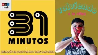 🧡 “Reaccionando al Tiny Desk de 31 Minutos — ¡NOSTALGIA PURA!”