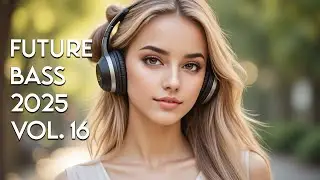 🎧 Future Bass Journey Vol. 16 | Emotional Future Bass & Dreamy EDM for Relaxation & Clarity