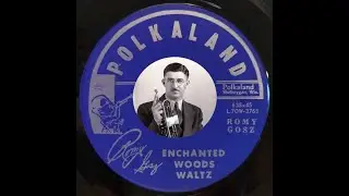 POLKA KING: Romy Gosz / Enchanted Wood Waltz / Polkaland 635 / 1960