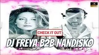 DJ FREYA B2B NANDISKO (TECH-HOUSE S&Eacute;SSION)