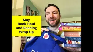 Book Haul and Reading Wrap-Up for May 2020
