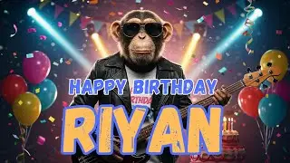 RIYAN Happy Birthday Song - Happy Birthday to Riyan