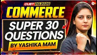 CUET PG Commerce 2026 | Super 30 Questions | Most Important MCQs for Exam