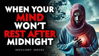When Your Mind Won&rsquo;t Rest After Midnight | A Message Allah Wants You to Hear | ISLAM