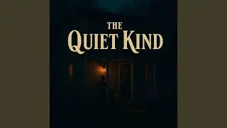 The Quiet Kind