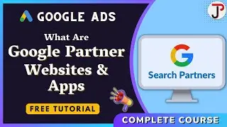 What are Google Partner Websites? | Complete Google Ads Course (Part-3)