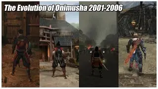 The Evolution of Onimusha Gameplays (2001-2006) Main Series