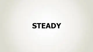 How to Pronounce Steady