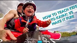 How to Teaching Kids to Kayak: 1/5- Make it Fun
